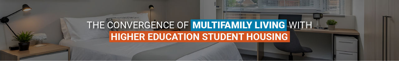 The Convergence of Multifamily Living with Higher Education Student Housing 