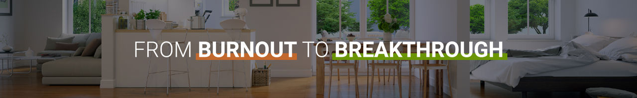 From Burnout to Breakthrough